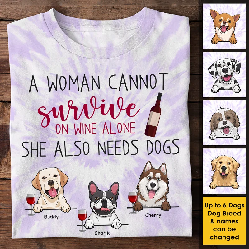 A Woman Cannot Survive On Wine Alone She also Needs Dogs - Gift For Dog Mom, Personalized Unisex All-Over Printed T-Shirt