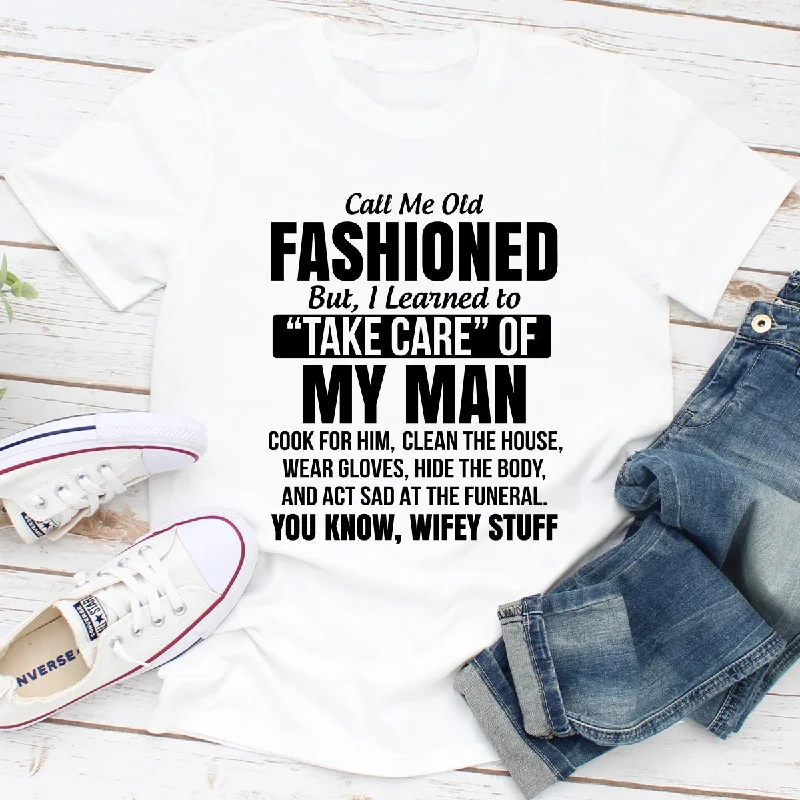 Call Me Old Fashioned T-Shirt