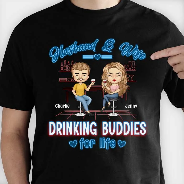 Husband And Wife, Drinking Buddies For Life - Gift For Couples, Husband Wife - Personalized T-shirt, Hoodie